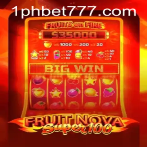 Experience the Thrill in FruitNovaSuper100 with 1PHBET